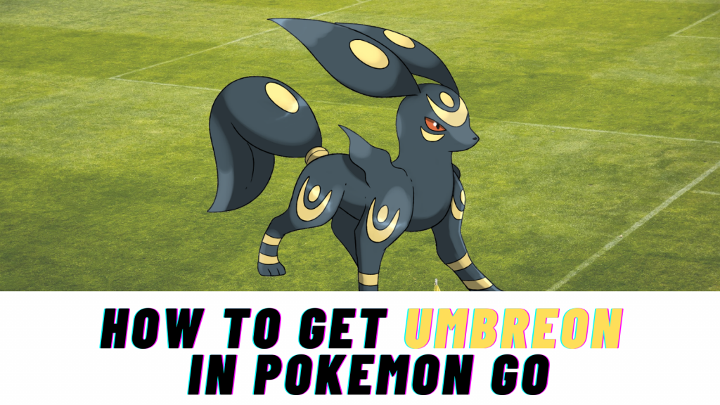 How to get Umbreon in Pokémon Go