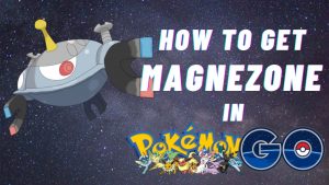 How to Get Magnezone in Pokemon Go, pokemon go