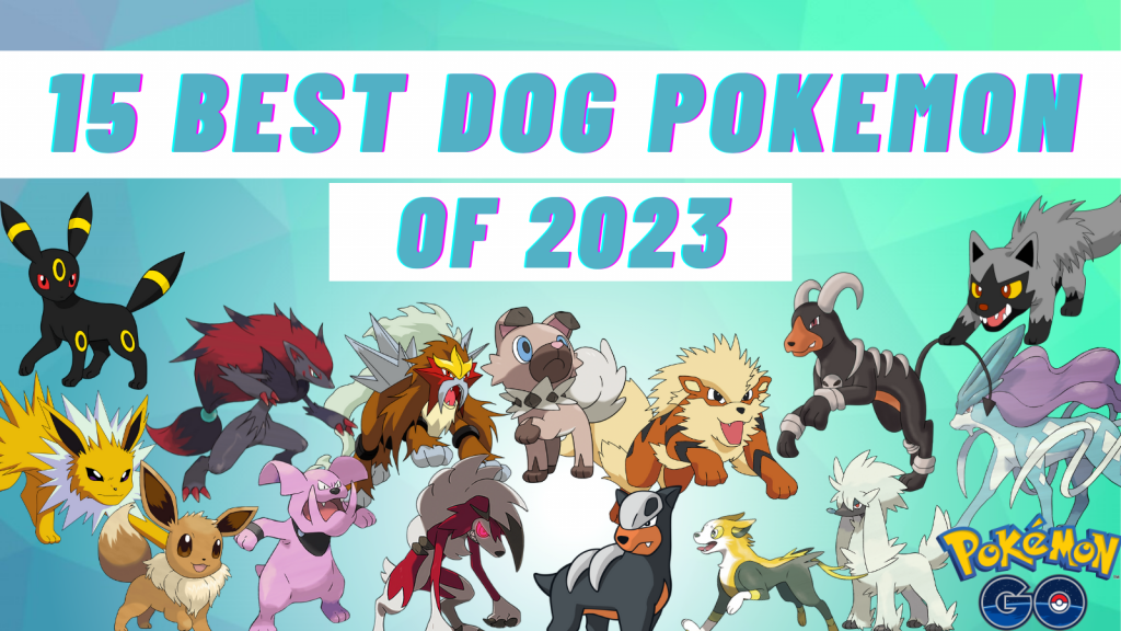 15 Best Dog Pokemon Of 2023