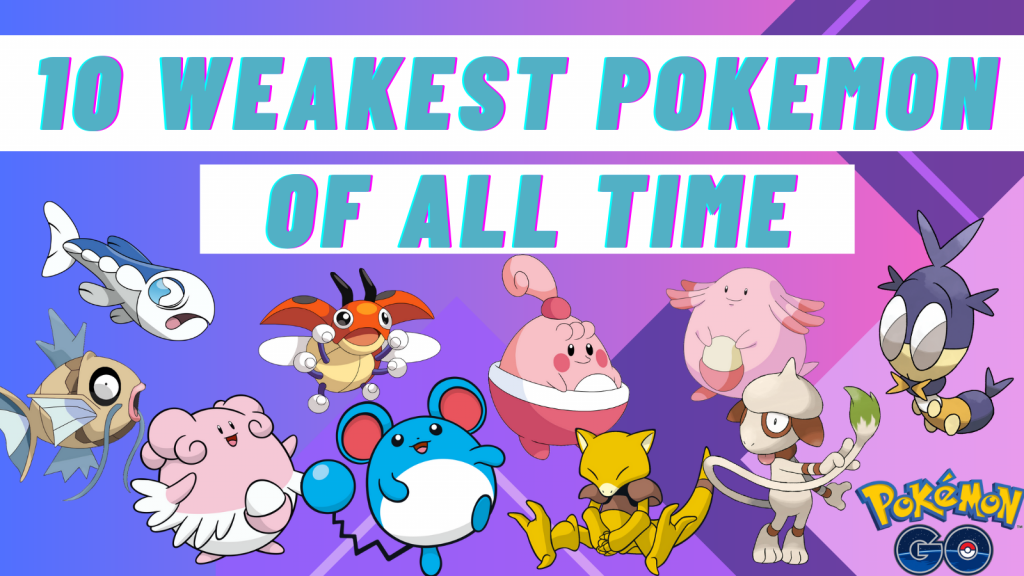 10 Weakest Pokemon of All Time