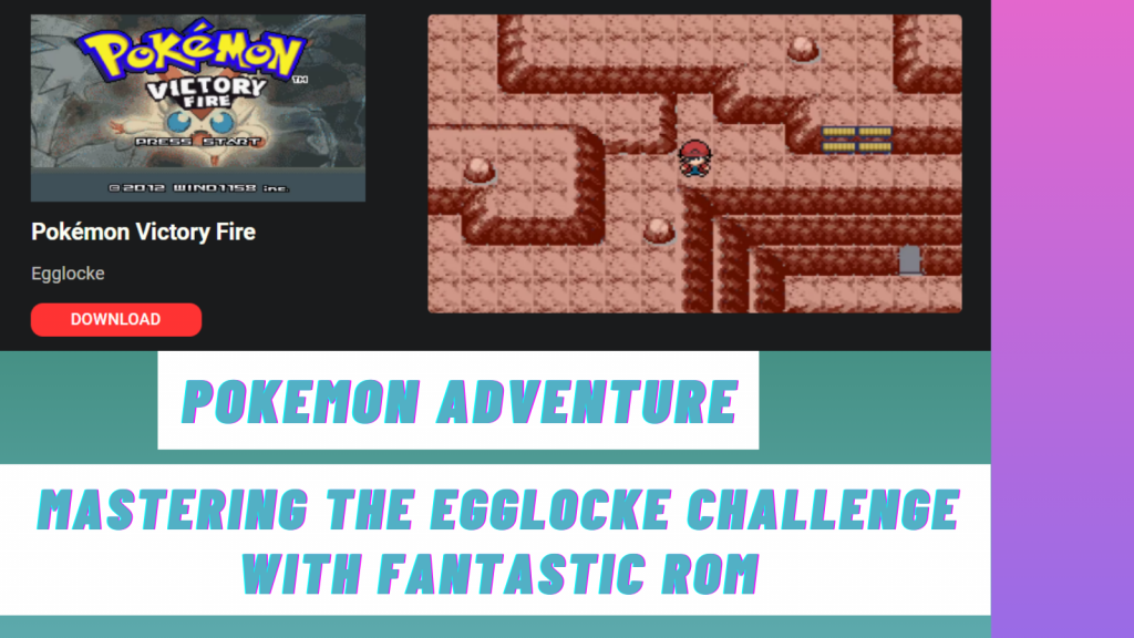 Pokemon Adventure: Mastering the Egglocke Challenge with Fantastic ROM
